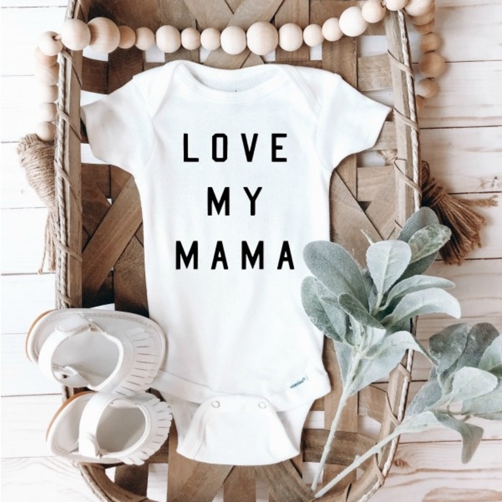 Love My Mama Baby Onesie